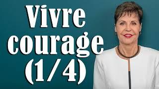 Vivre courageusement (1 4) - Joyce Meyer - Vivre au quotidien