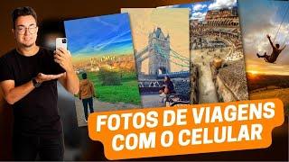 Faça isso e TIRE FOTOS INCRÍVEIS nas suas Viagens (com o celular)