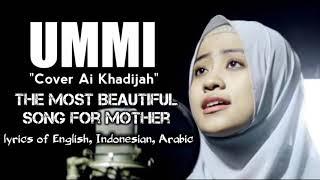 Ummi cover Ai Khodijah  the Most Beautiful Song for Mother - lirick English Indonesian and arabic