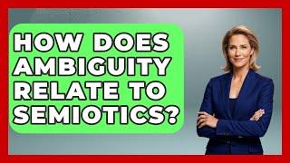 How Does Ambiguity Relate To Semiotics? - Graphic Design Nerd