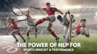 The Power of NLP In Delivering Optimum Sports Mindset | Neuro Linguistic Programming Application