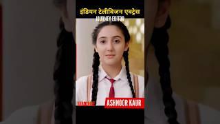 Ashnoor Kaur 2004 To Present Journey #ashnoorkaur    #transformation #trending #viral #shorts