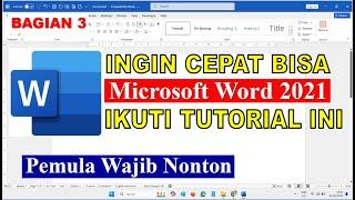 Cara Cepat Belajar Microsoft Word 2021 - Tutorial Pemula Bagian 3