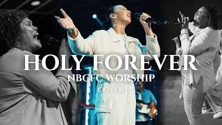 Holy Forever | NBCFC Worship | Music Video