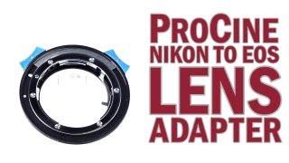 ProCine Nikon Lens to Canon EOS Camera Lens Mount Adapter from Fotodiox Pro