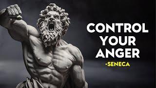 How To Control Your Anger - Seneca (Stoicism)