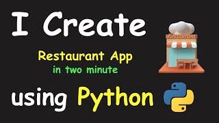 I CREATE RESTAURANT APP IN 2 MIN USING PYTHON & LEARN PYTHON BY BUILDING SIMPLE PROJECTS