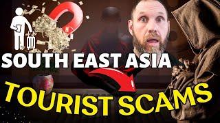 Beware! 30 Top Tourist Scams In South East Asia For 2024