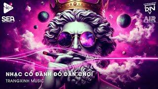 Nhạc Cổ Đánh Đổ Dân Chơi - Giá Như Đời Làm Gì Có Giá Như Remix - Đừng Hỏi Em Ổn Không Remix