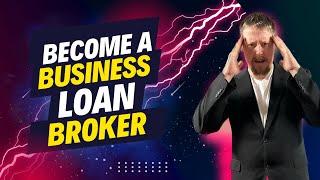 Become a Business Loan Broker