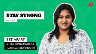 Set Apart | Stay Strong - Sheila Chandrasekhar, National Coordinator for Women Leaders Network | LFS