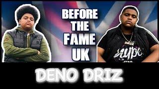 Deno Driz | Before The Fame | Artist Biography