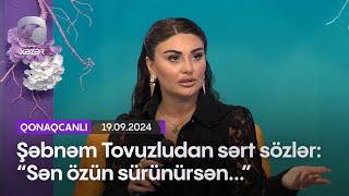 Şəbnəm Tovuzludan sərt sözlər: “Sən özün sürünürsən...”