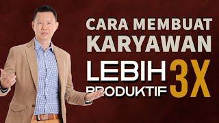 CARA MEMBUAT KARYAWAN LEBIH PRODUKTIF 3X