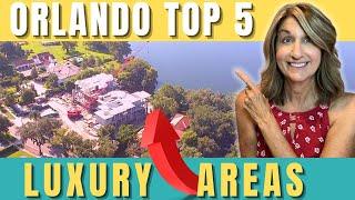 LUXURY HOMES IN ORLANDO / Top 5 Areas for Luxury listings