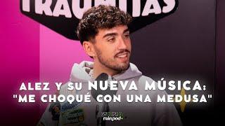 ALEZ y su nueva MÚSICA: "Me choqué con una medusa" | Triunfitas Con Traumitas 3x07