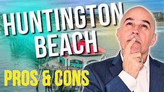 Pros and Cons of Living in Huntington Beach California