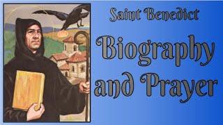 Saint Benedict Biography and Prayer