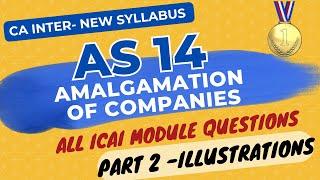 AS 14 in ENGLISH - Amalgamation of Companies - ICAI Illustrations - CA INTER New Syllabus