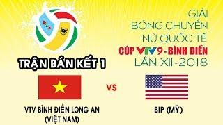 (BK1) Trực tiếp VTV Bình Điền Long An (9Việt Nam) vs BIP (Mỹ)- Cup VTV9 Bình Điền 2018