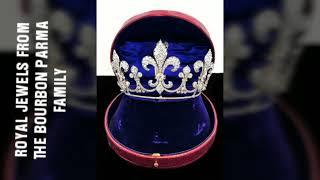 ROYAL JEWELS FROM THE BOURBON PARMA FAMILY