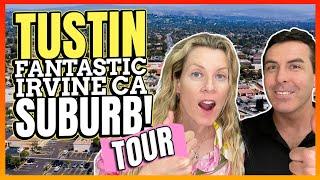 Tustin California - A Fantastic Irvine Suburb [FULL VLOG TOUR]