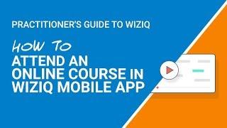 Help Guide: How to Attend an Online Course in WizIQ Mobile App