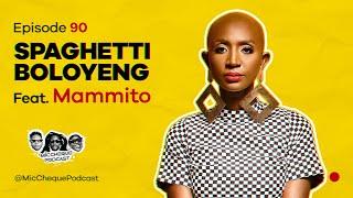 MIC CHEQUE PODCAST | Episode 90 | Spaghetti boloyeng Feat. MAMMITO EUNICE