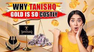 Why Tanishq Gold Is So Costly?