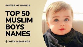 Top 50 Muslim Boys Names with Meanings | Beautiful Islamic Names for Boys | Boys names