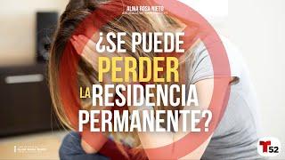 ¿Se puede perder la residencia permanente?