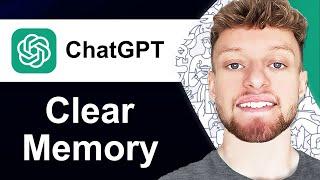 How To Clear ChatGPT Memory (Step By Step)