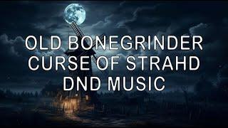 Old Bonegrinder | Curse of Strahd | Dungeons and Dragons Music | DND Sounds| Call of Cthulhu | RPG