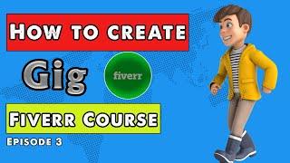 Fiverr Course | How to create new gig | Episode 3