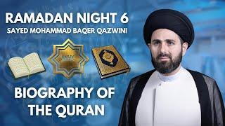 Biography of The Quran - Sayed Mohammad Baqer Qazwini | Ramadan 2025 - Night 6