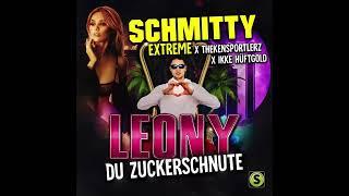 Schmitty Extreme, Thekensportlerz, Ikke Hüftgold - Leony (Du Zuckerschnute)