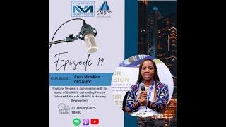 Episode 19: Financing Dreams: Housing Finance Unlocked with CEO of the NHFC Azola Mayekiso