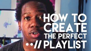 How to Create The Perfect Playlist