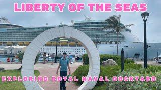 Exploring Royal Naval Dockyard | Liberty of the Seas Day 4