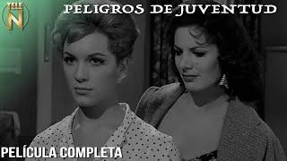 Peligros de Juventud (1960) | Tele N | Película Completa