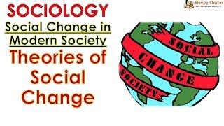 Sociology for UPSC || IAS : Social Change in Modern Society: Theories of Social Change - Lecture 96