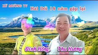 Hát Đối 10 năm gặp lại Đinh Hồng và Thu Hương
