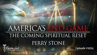 America's End Game - The Coming Spiritual Reset | Episode #1254 | Perry Stone