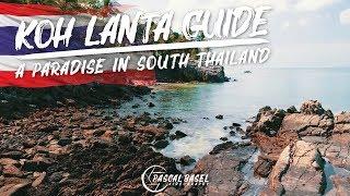 KOH LANTA, THAILAND  - TRAVEL GUIDE 2018 | Paradise in the South (4K Cinematic)