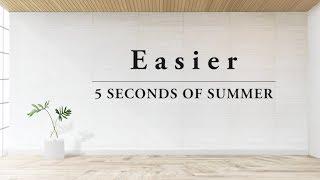 Easier - 5 Seconds Of Summer (Lyric Video)