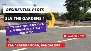 SLV The Gardens 1 | 7669917768 | Residential Plots For Sale in Kanakapura Road, Bangalore