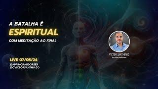 A batalha é espiritual + meditação ao final