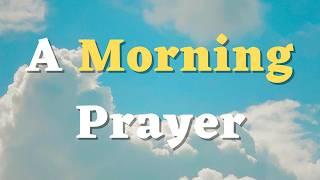 A Morning Prayer - Lord, Let Your Peace Fill Every Moment of My Day - Daily Prayers