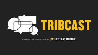 TribCast: The Trump administration and Texas