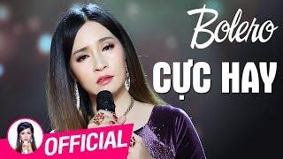 BOLERO Trữ Tình Nhẹ Nhàng Say Đắm Lòng Người - LK Bolero Trữ Tình Hay Nhất 2017